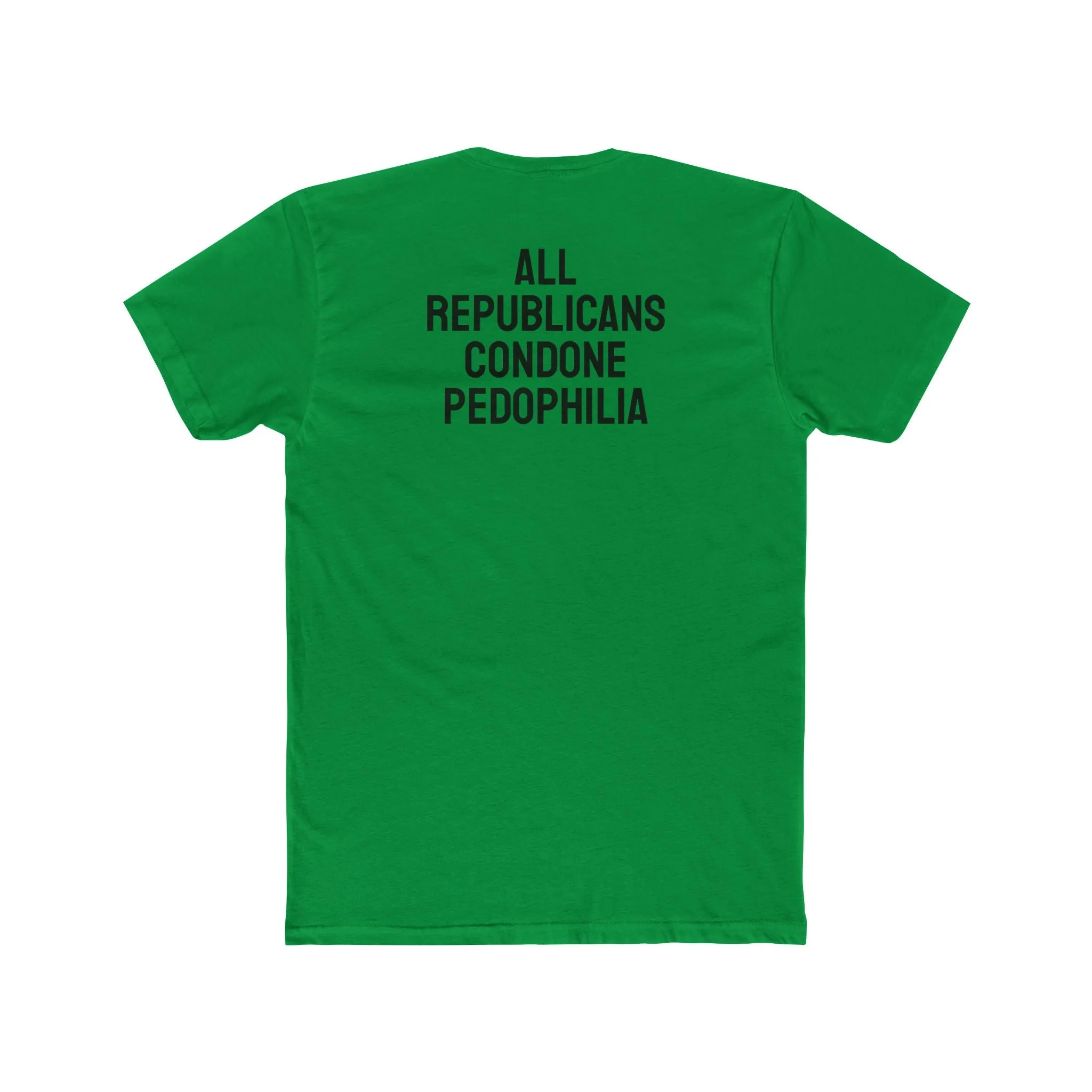 All Republicans Condone Pedophilia - Unisex Cotton Crew Tee