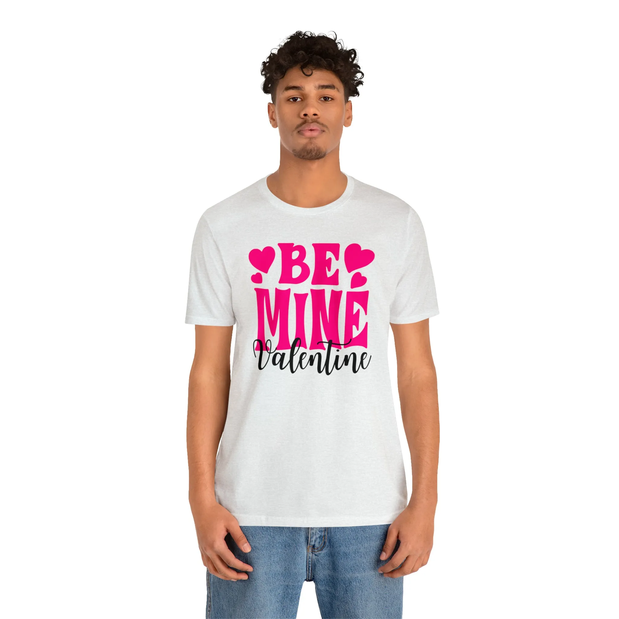 Be Mine Valentine T-Shirt | I Love You Tee |  Bella Canvas 3001 Unisex |  Happy Valentine's Day Short Sleeve Tshirt