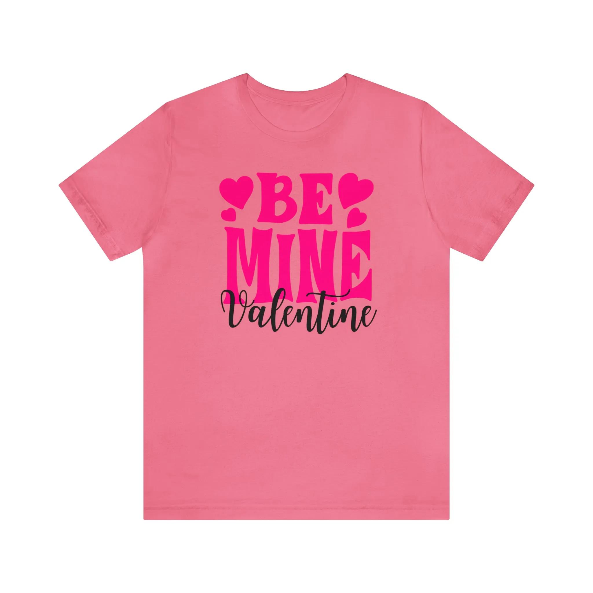 Be Mine Valentine T-Shirt | I Love You Tee |  Bella Canvas 3001 Unisex |  Happy Valentine's Day Short Sleeve Tshirt