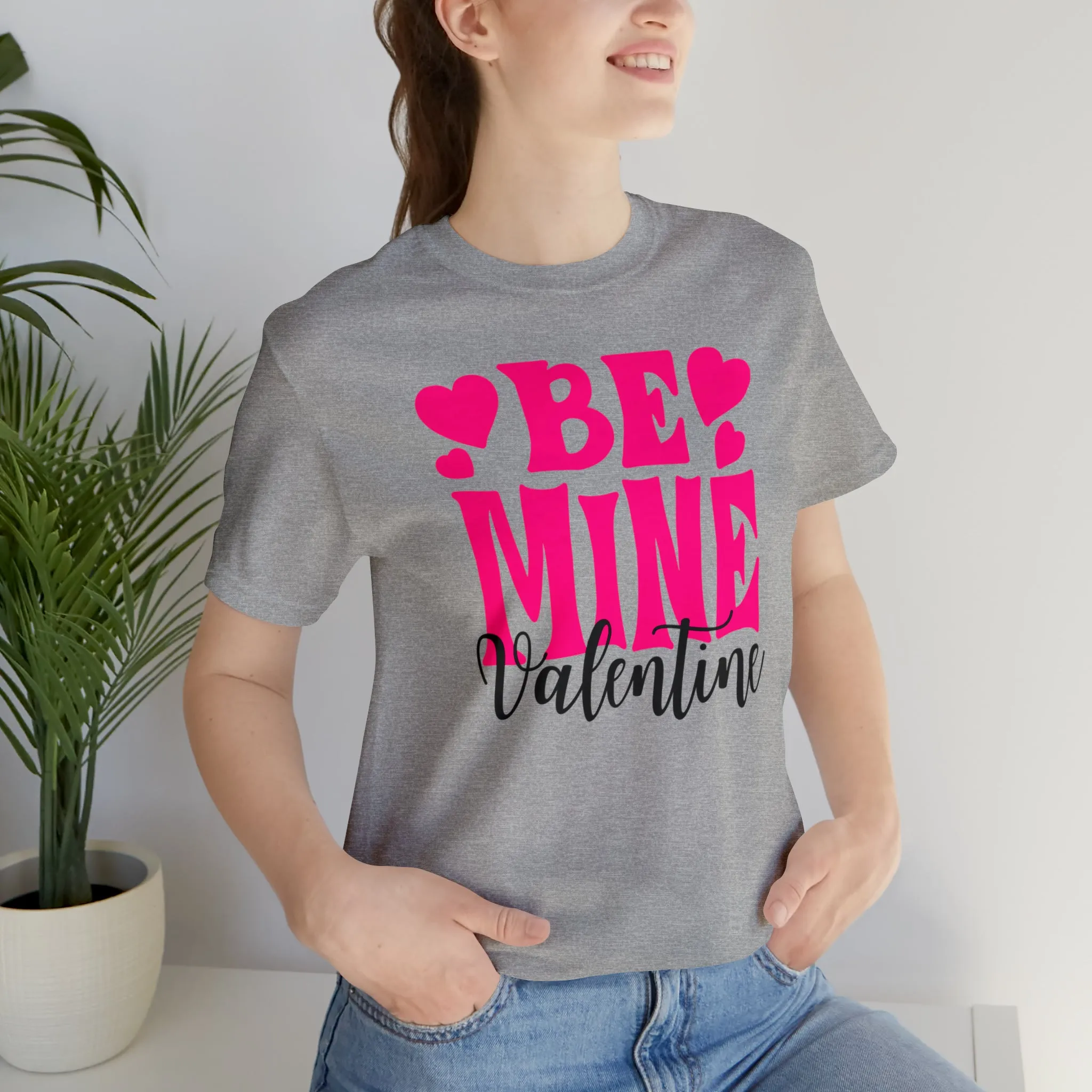 Be Mine Valentine T-Shirt | I Love You Tee |  Bella Canvas 3001 Unisex |  Happy Valentine's Day Short Sleeve Tshirt