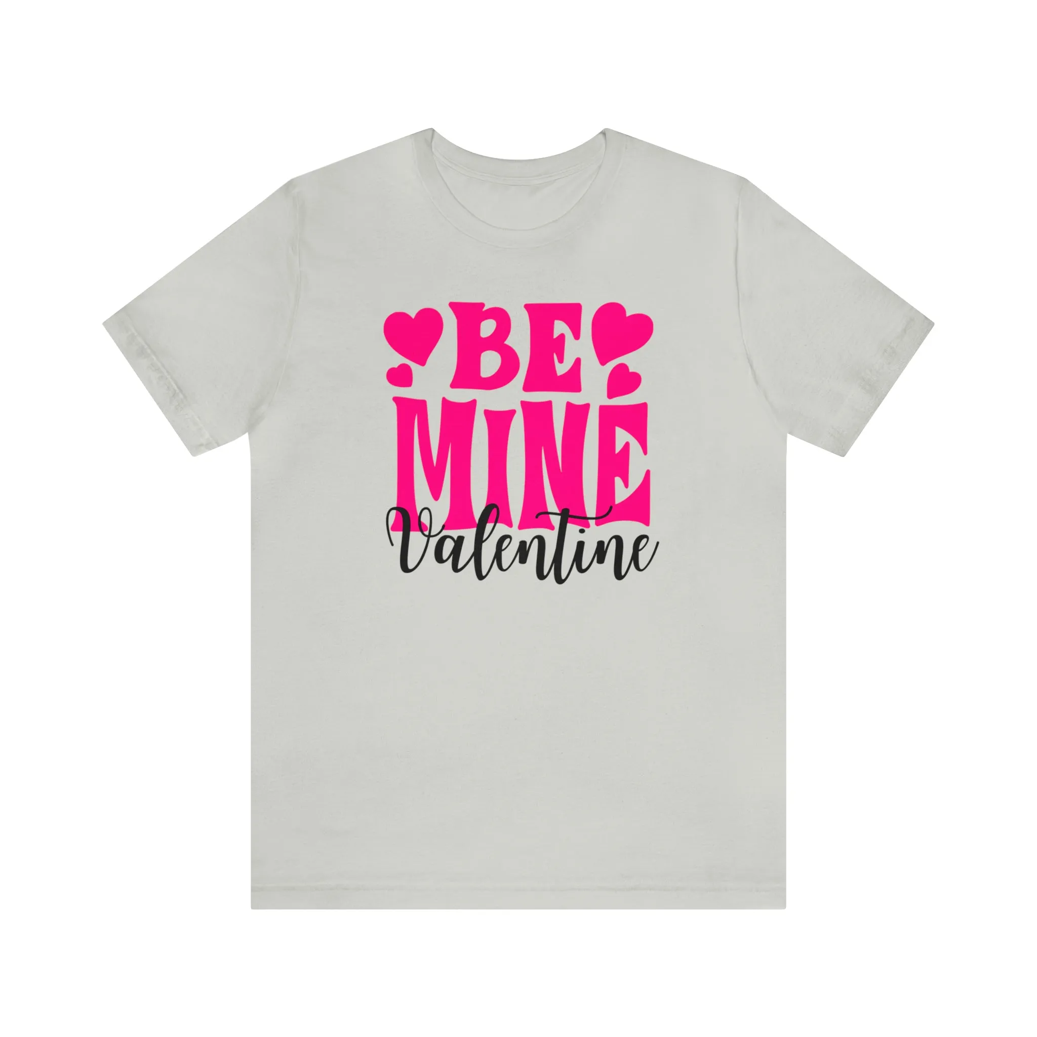 Be Mine Valentine T-Shirt | I Love You Tee |  Bella Canvas 3001 Unisex |  Happy Valentine's Day Short Sleeve Tshirt