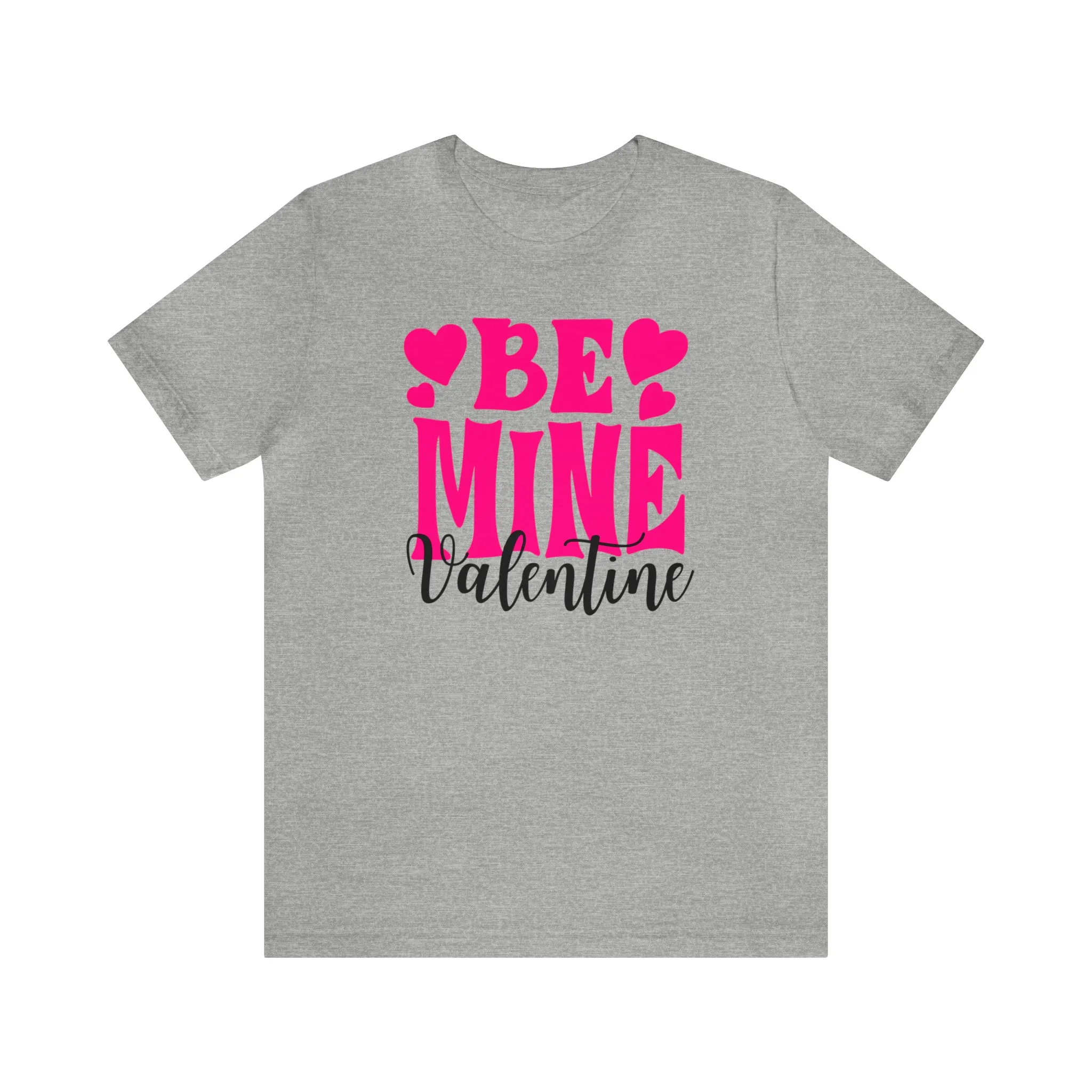 Be Mine Valentine T-Shirt | I Love You Tee |  Bella Canvas 3001 Unisex |  Happy Valentine's Day Short Sleeve Tshirt