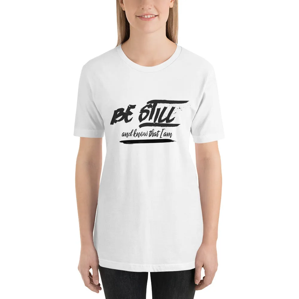 Be Still And Know That I Am - Psalm 4610 - Short-Sleeve Unisex T-Shirt