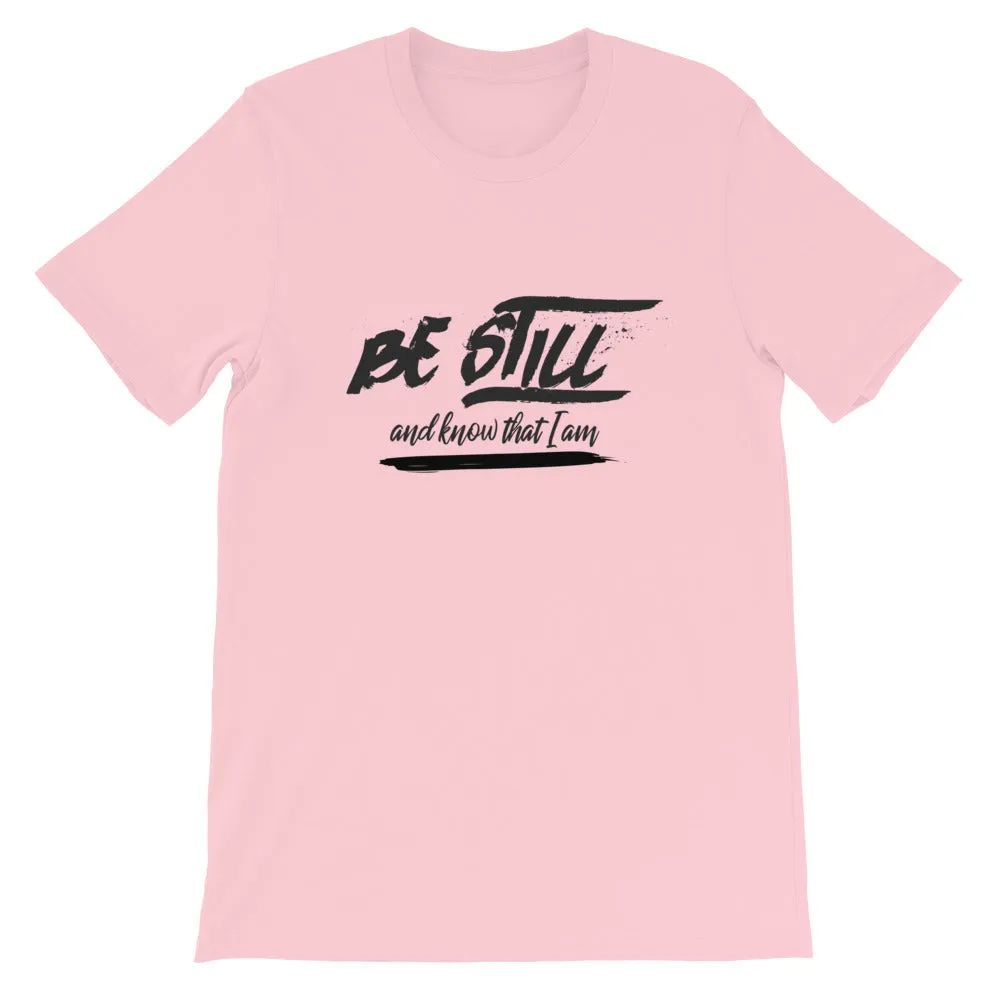 Be Still And Know That I Am - Psalm 4610 - Short-Sleeve Unisex T-Shirt