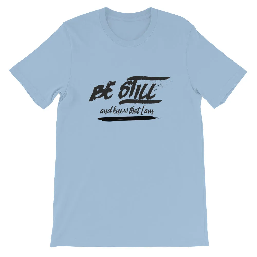 Be Still And Know That I Am - Psalm 4610 - Short-Sleeve Unisex T-Shirt