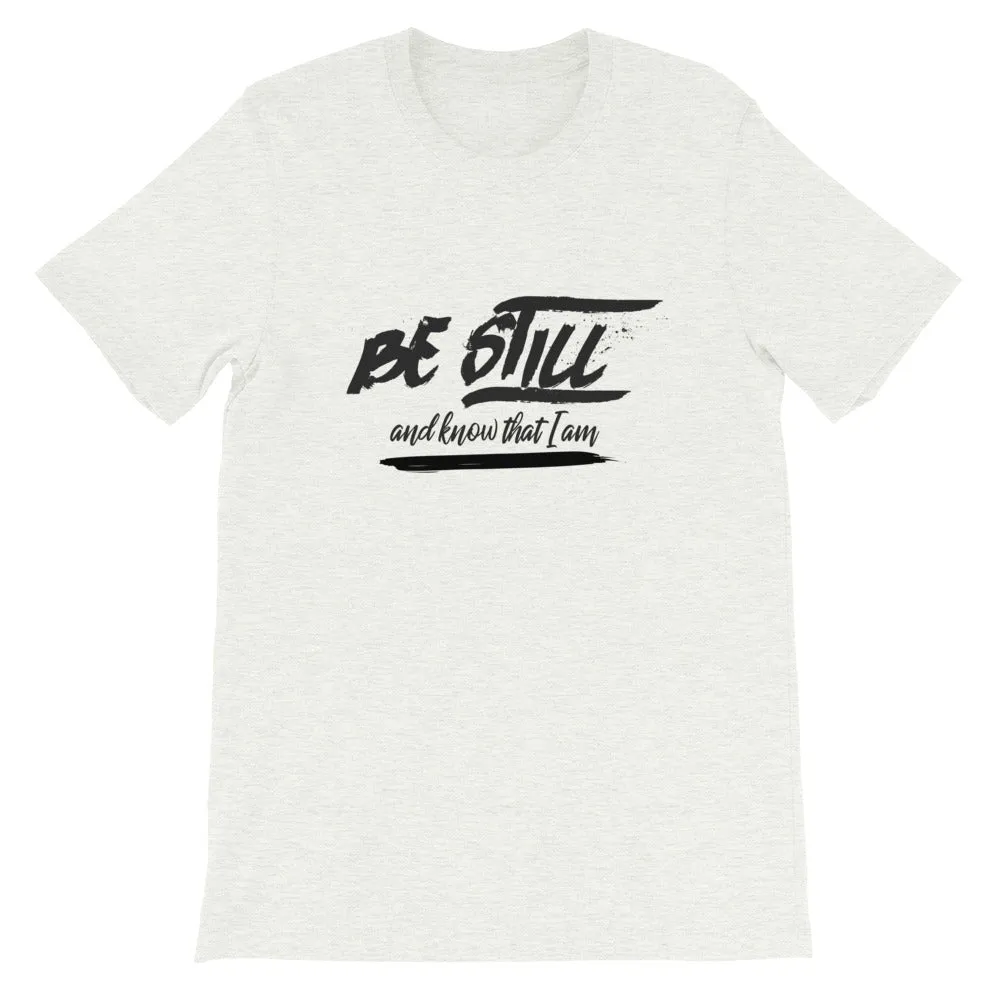 Be Still And Know That I Am - Psalm 4610 - Short-Sleeve Unisex T-Shirt