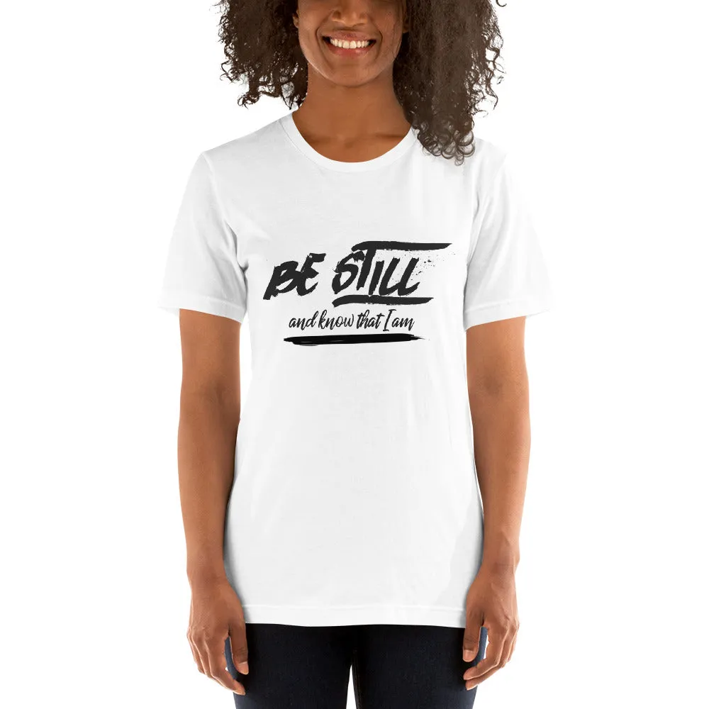 Be Still And Know That I Am - Psalm 4610 - Short-Sleeve Unisex T-Shirt