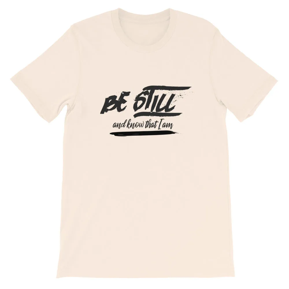 Be Still And Know That I Am - Psalm 4610 - Short-Sleeve Unisex T-Shirt