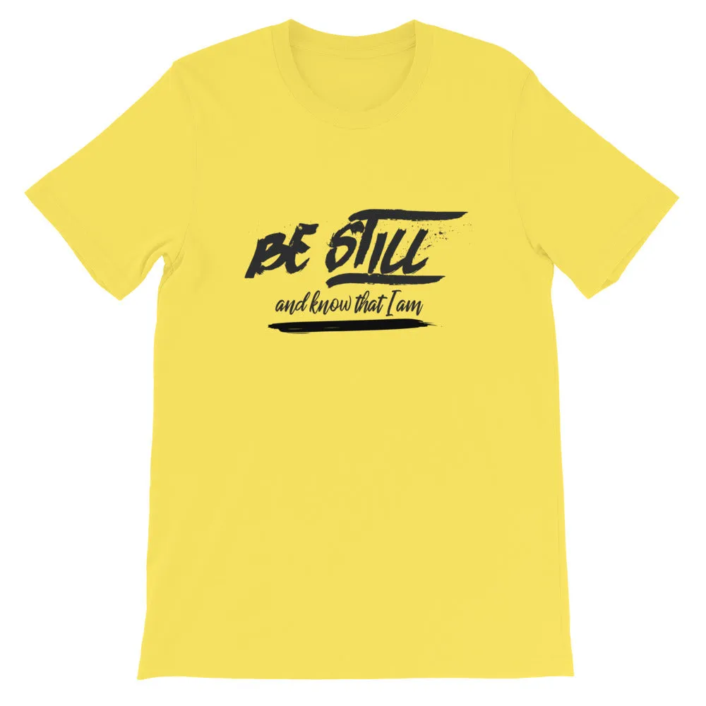Be Still And Know That I Am - Psalm 4610 - Short-Sleeve Unisex T-Shirt