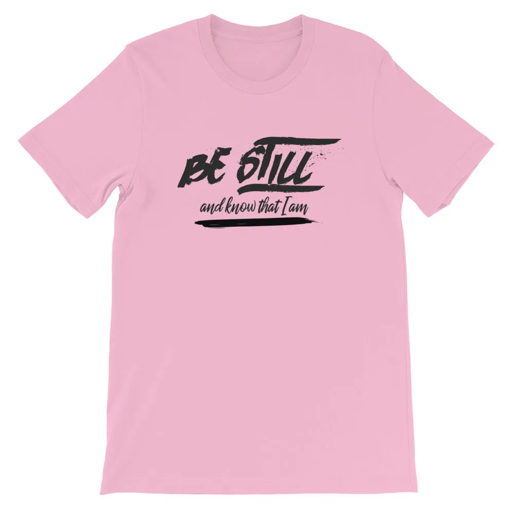 Be Still And Know That I Am - Psalm 4610 - Short-Sleeve Unisex T-Shirt