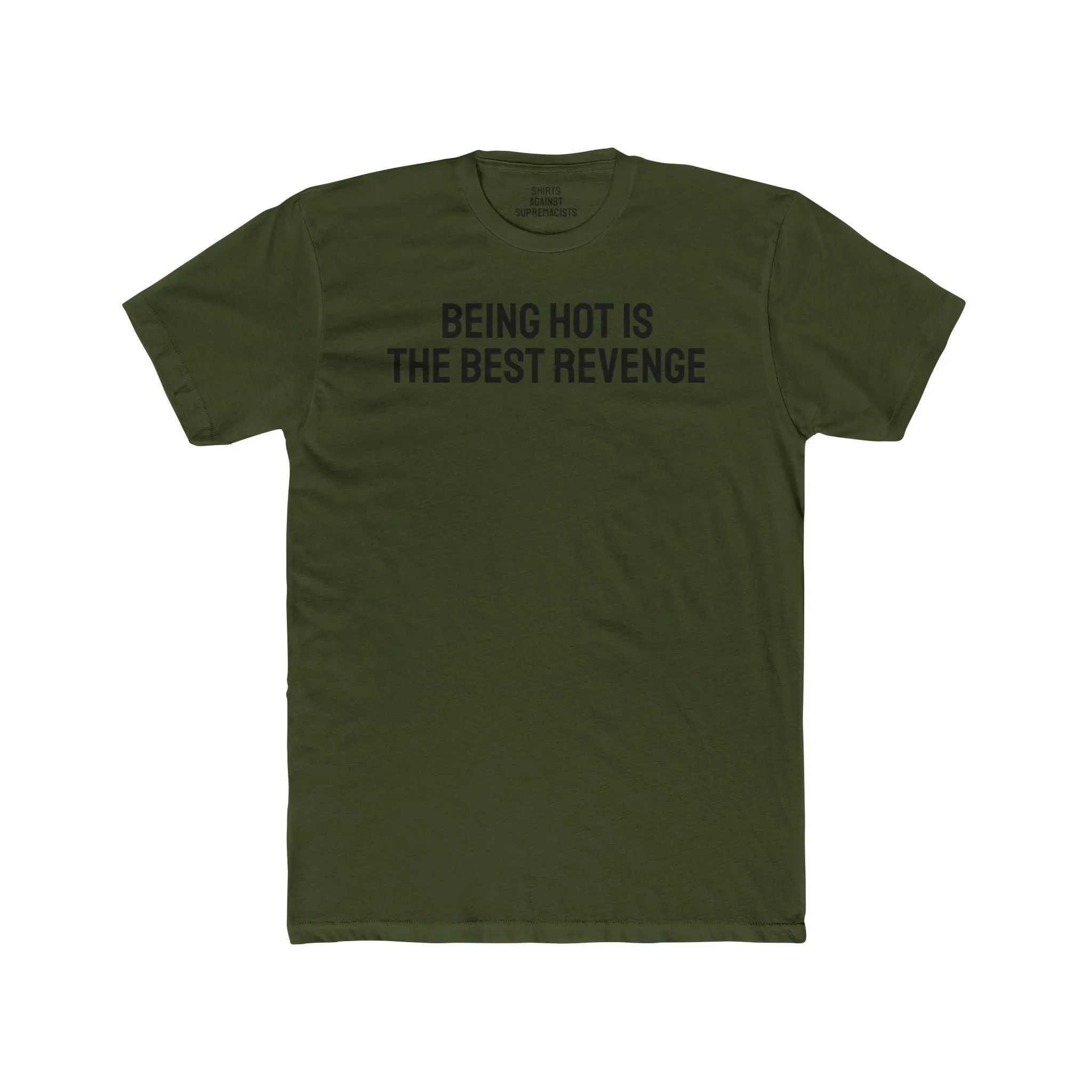 Being Hot Is The Best Revenge - Unisex Cotton Crew Tee