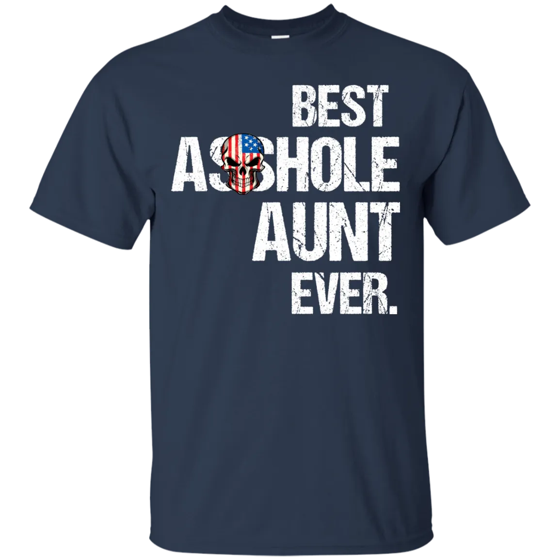 Best Asshole Aunt Ever T-Shirtss
