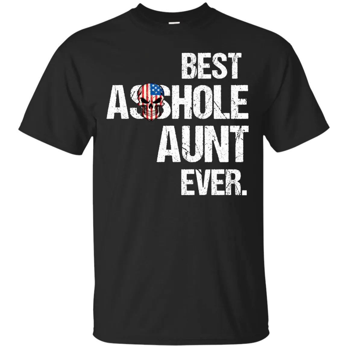 Best Asshole Aunt Ever T-Shirtss