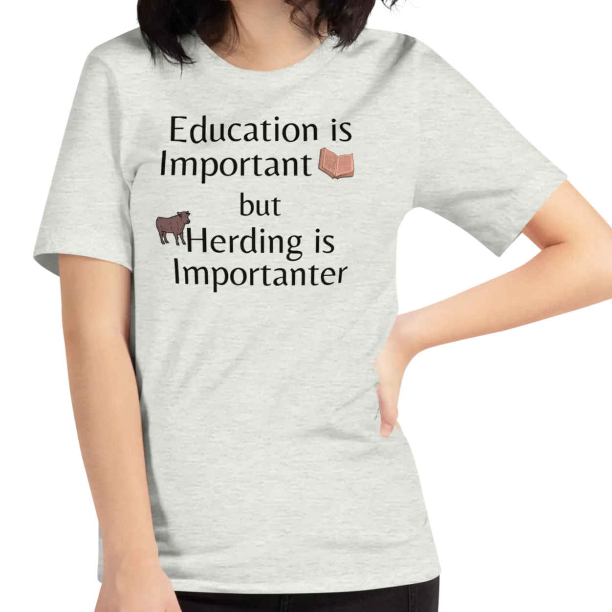 Cattle Herding is Importanter T-Shirts - Light