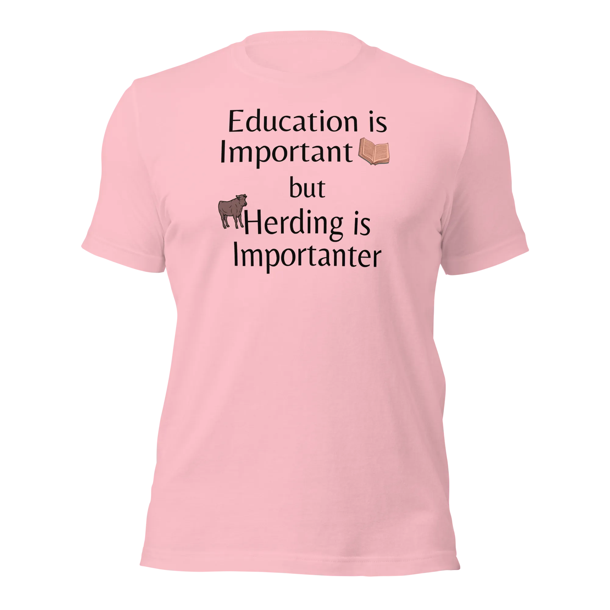 Cattle Herding is Importanter T-Shirts - Light