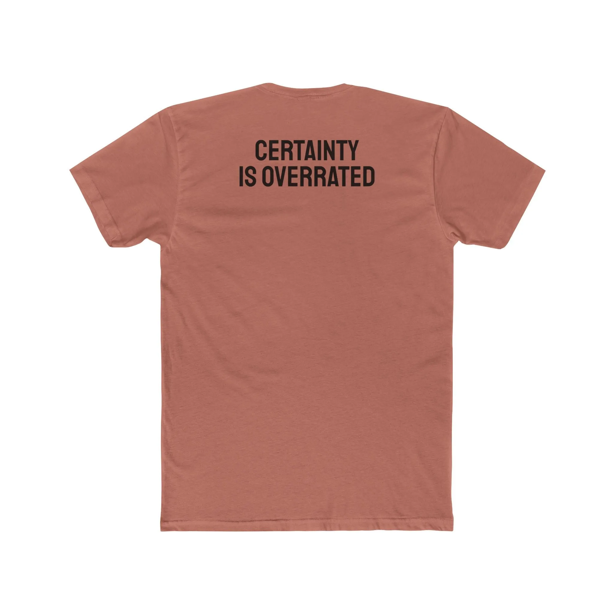Certainty Is Overrated - Unisex Cotton Crew Tee