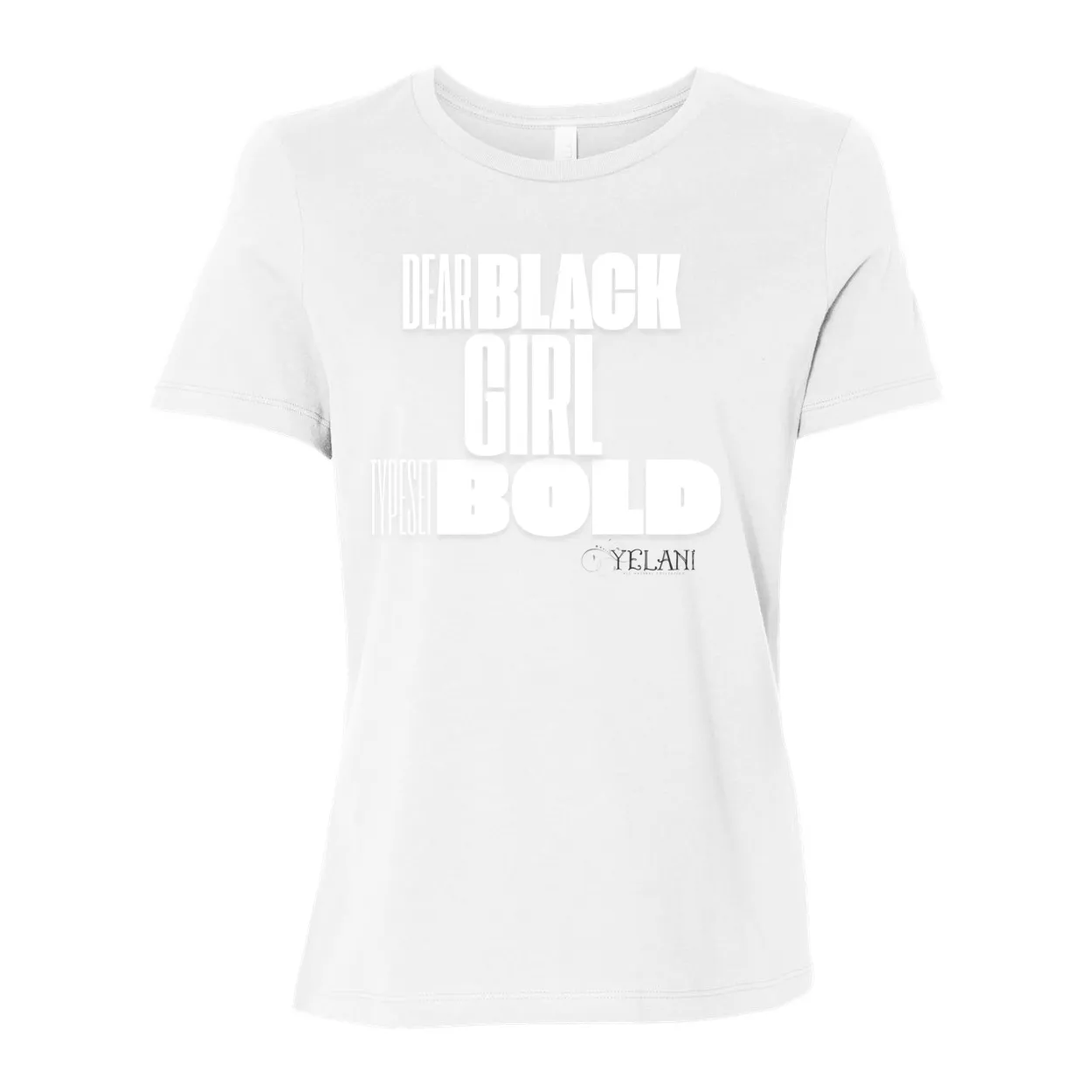 Dear Black Girl Typeset Bold Tee – Confidence & Self-Expression
