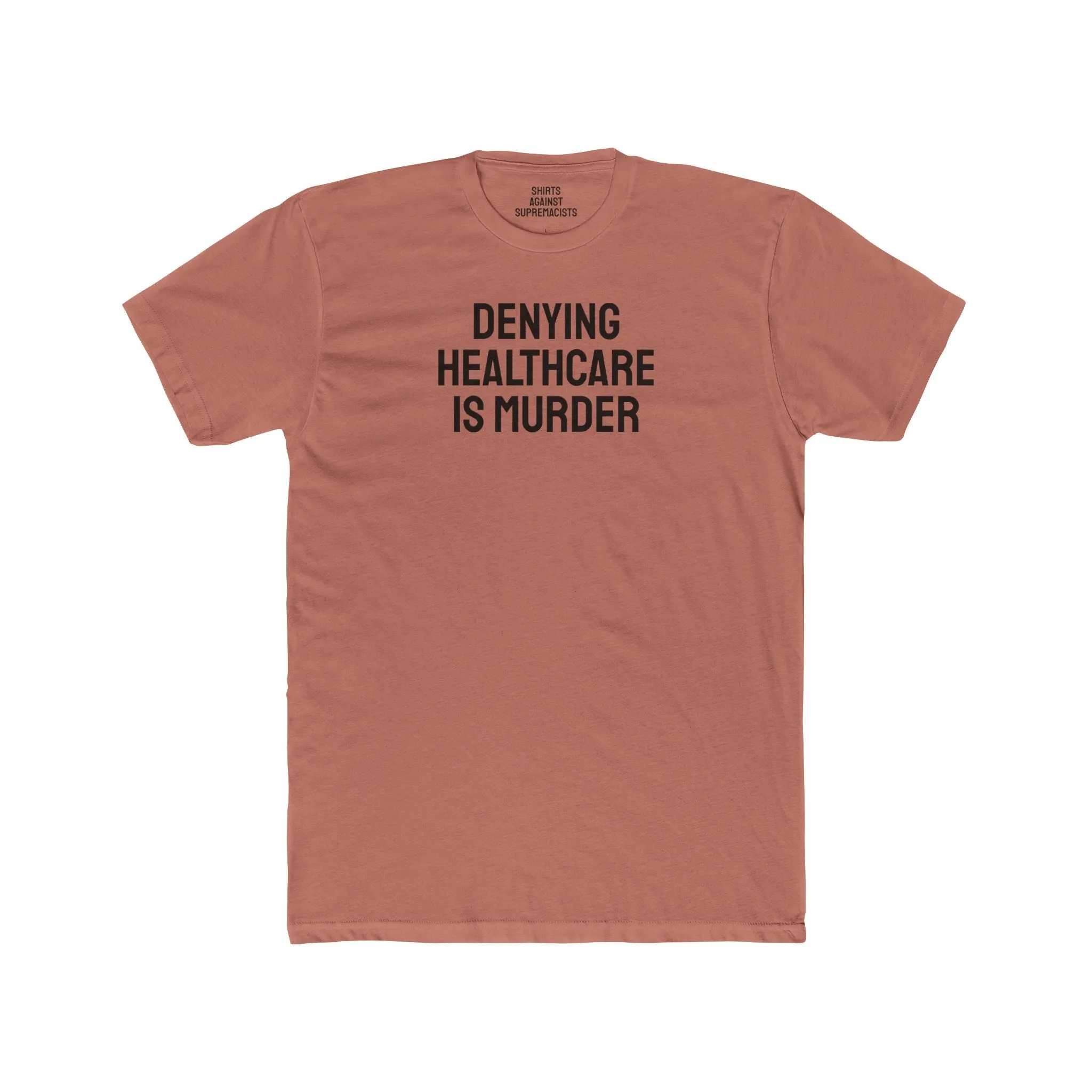 Denying Healthcare Is Murder - Unisex Cotton Crew Tee