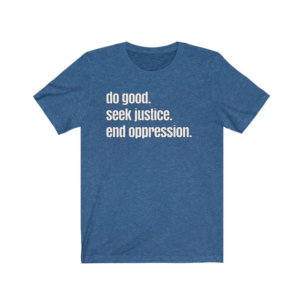 Do Good, Seek Justice, End Oppression