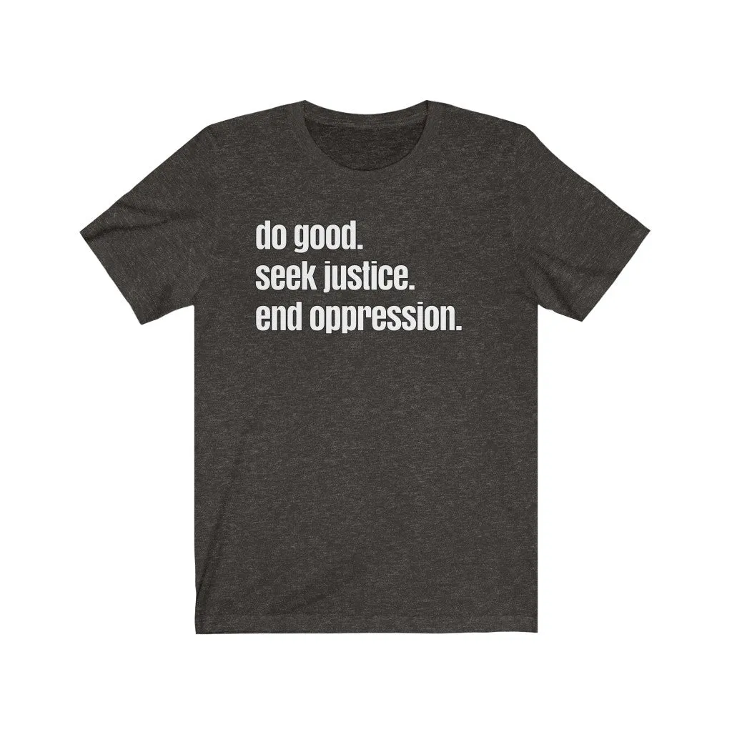 Do Good, Seek Justice, End Oppression
