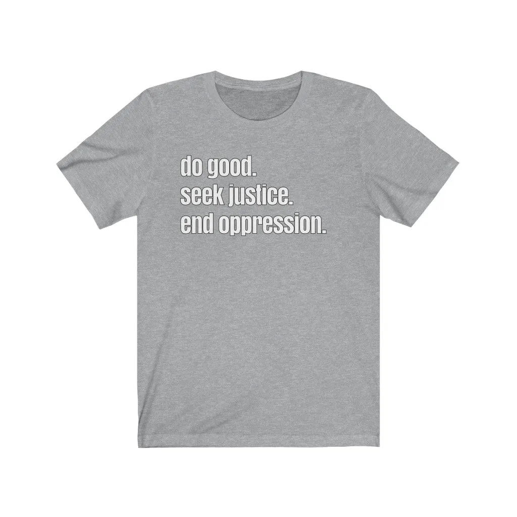 Do Good, Seek Justice, End Oppression