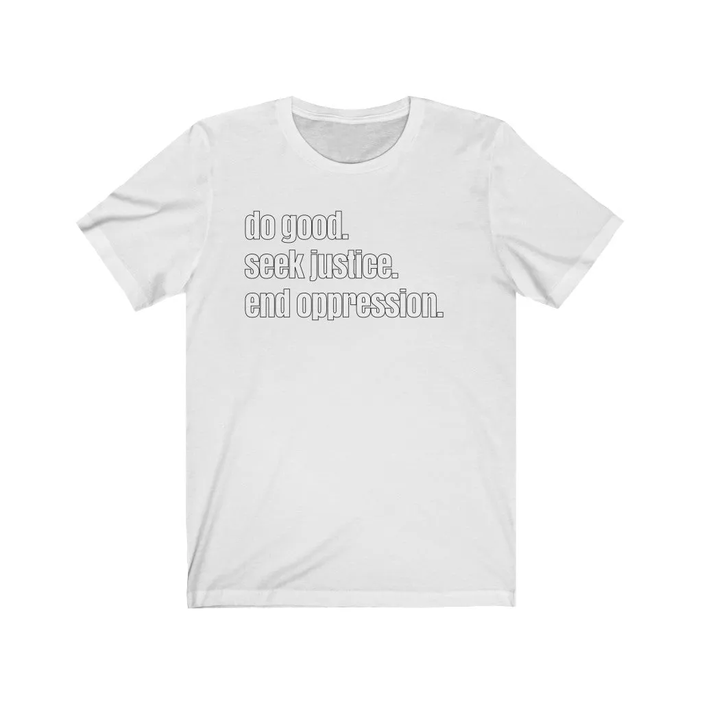 Do Good, Seek Justice, End Oppression