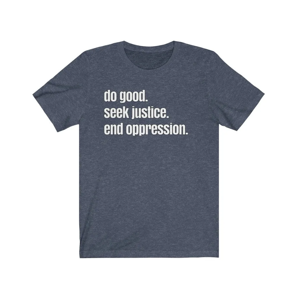 Do Good, Seek Justice, End Oppression