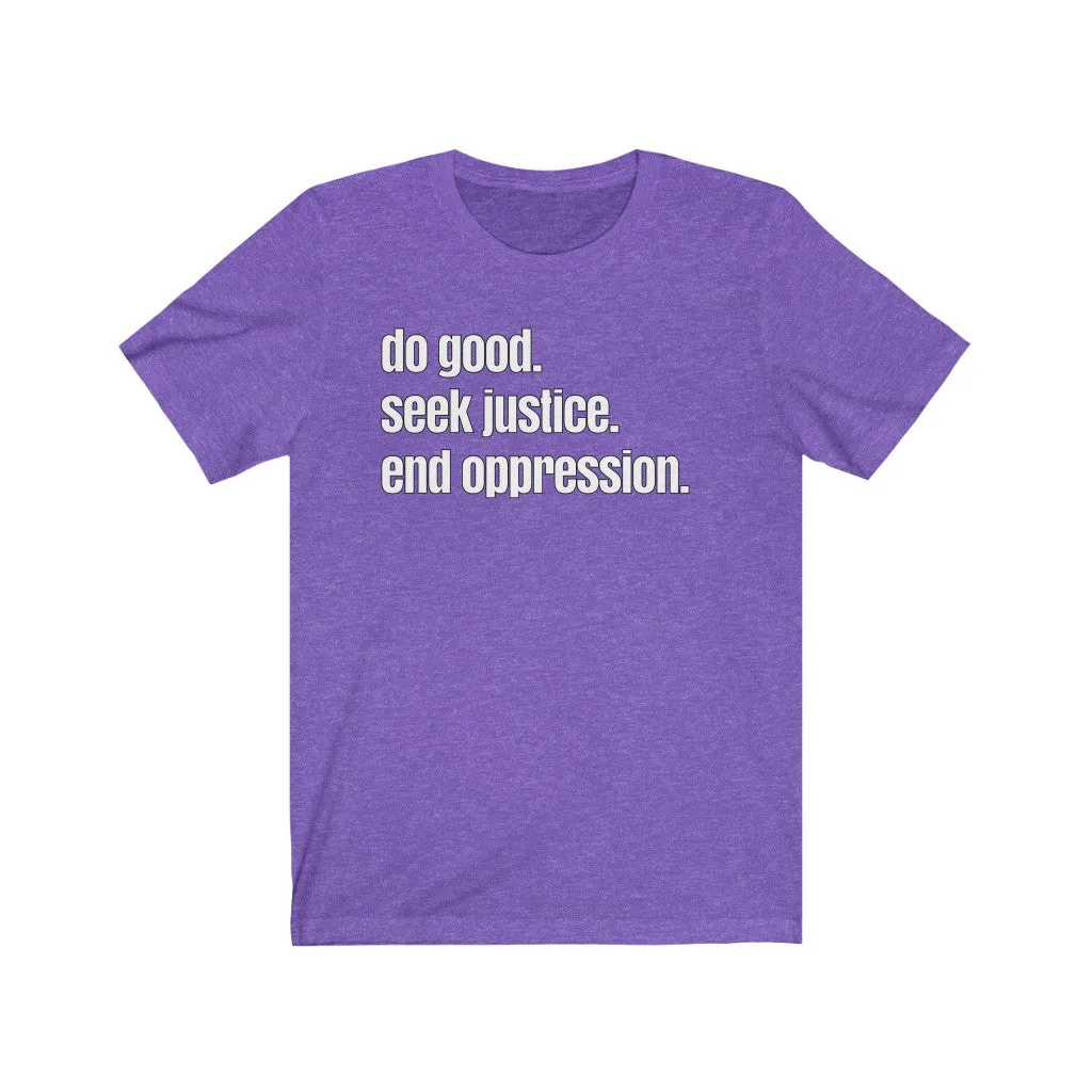Do Good, Seek Justice, End Oppression