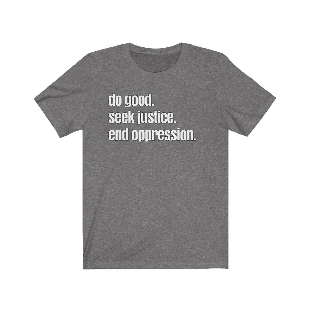 Do Good, Seek Justice, End Oppression