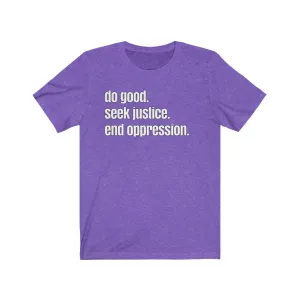 Do Good, Seek Justice, End Oppression