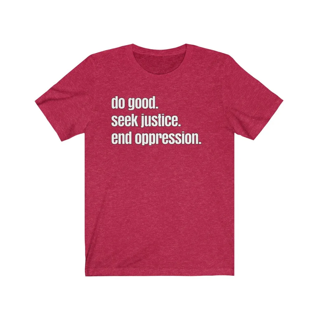 Do Good, Seek Justice, End Oppression