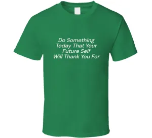 Do Something Today  T Shirt