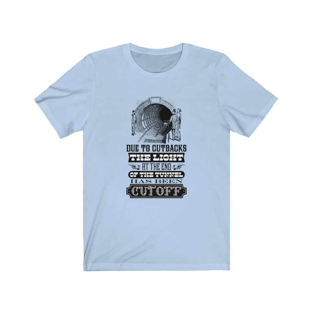 DUE TO CUTBACKS Unisex Jersey Short Sleeve Tee