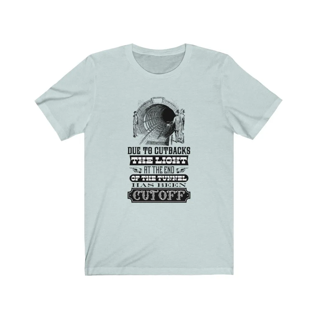 DUE TO CUTBACKS Unisex Jersey Short Sleeve Tee