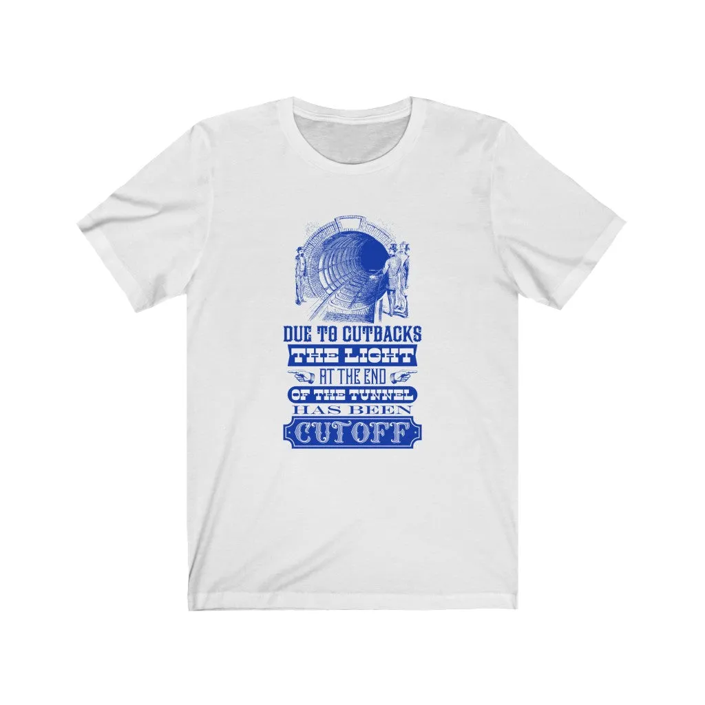 DUE TO CUTBACKS Unisex Jersey Short Sleeve Tee