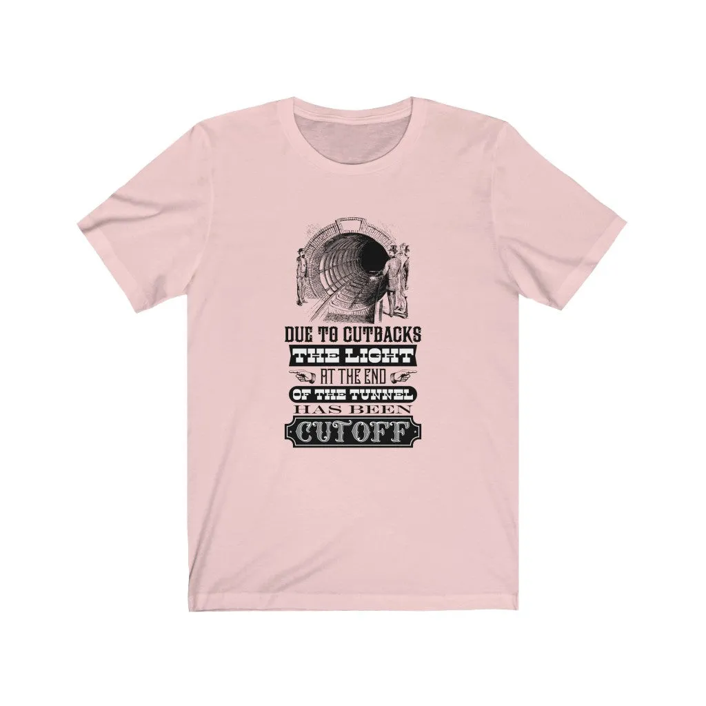 DUE TO CUTBACKS Unisex Jersey Short Sleeve Tee