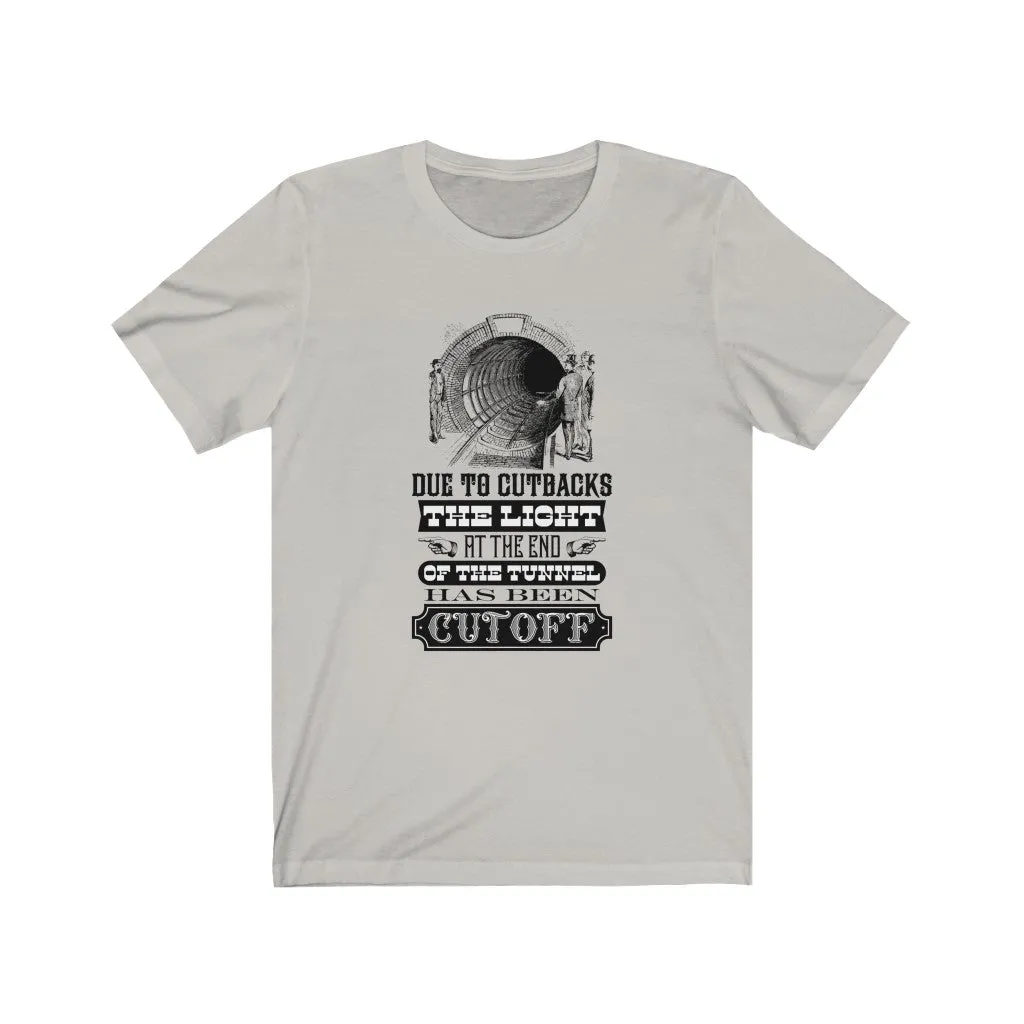 DUE TO CUTBACKS Unisex Jersey Short Sleeve Tee