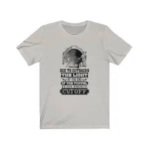 DUE TO CUTBACKS Unisex Jersey Short Sleeve Tee