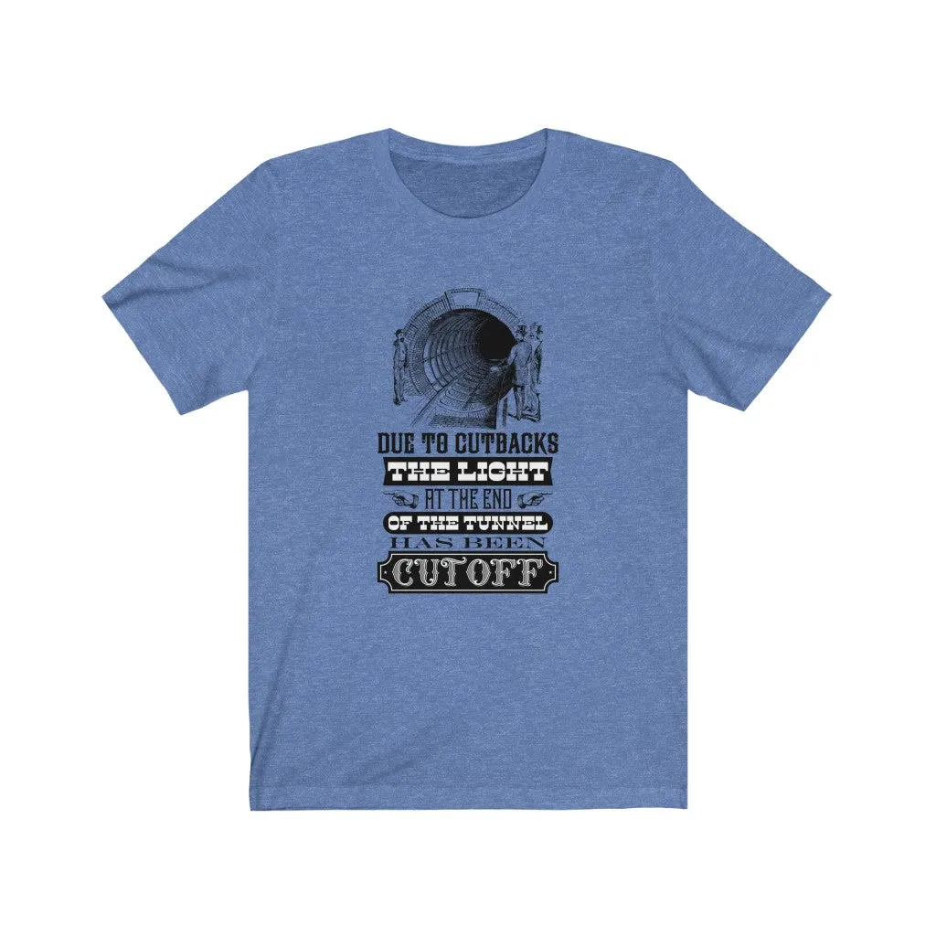 DUE TO CUTBACKS Unisex Jersey Short Sleeve Tee