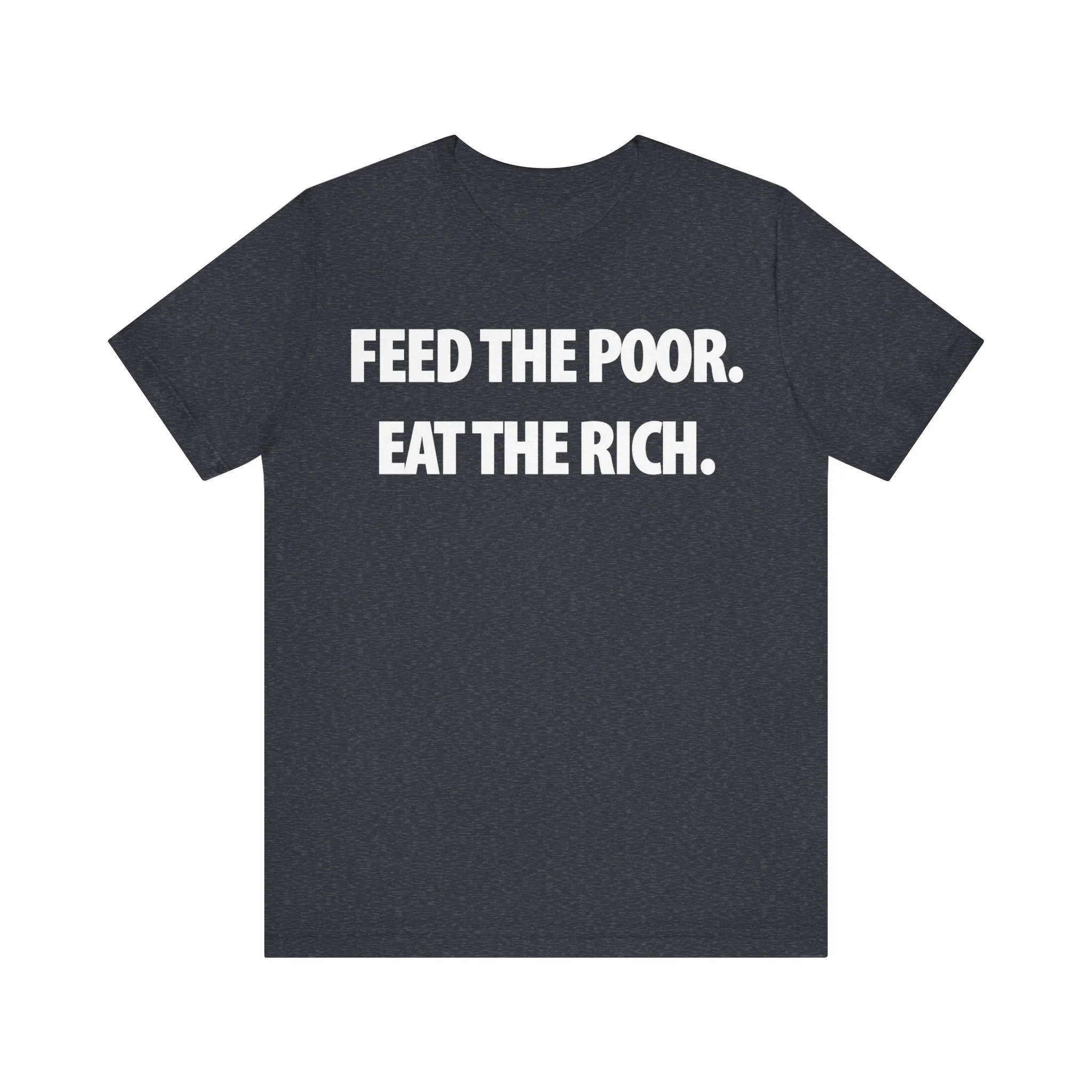 Feed the Poor; Eat the Rich