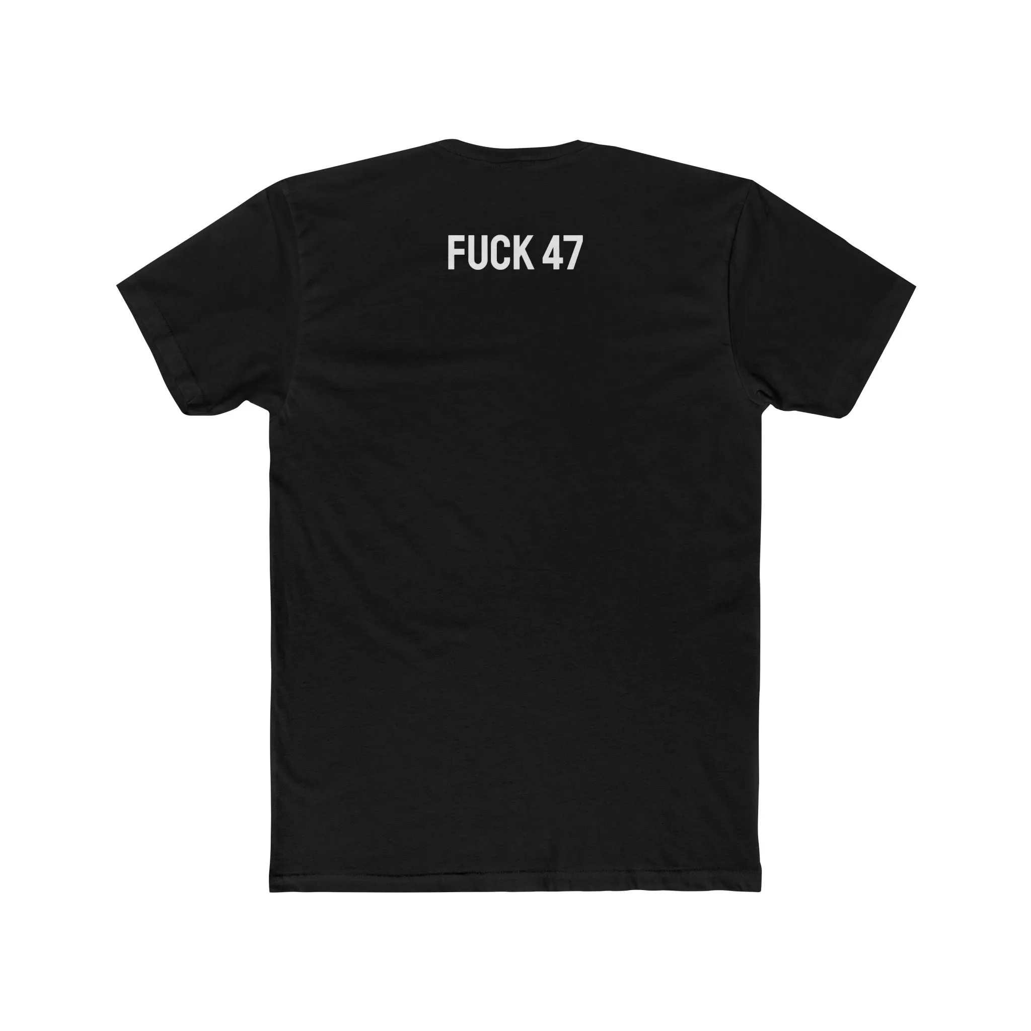 Fuck 47 - Unisex Cotton Crew Tee