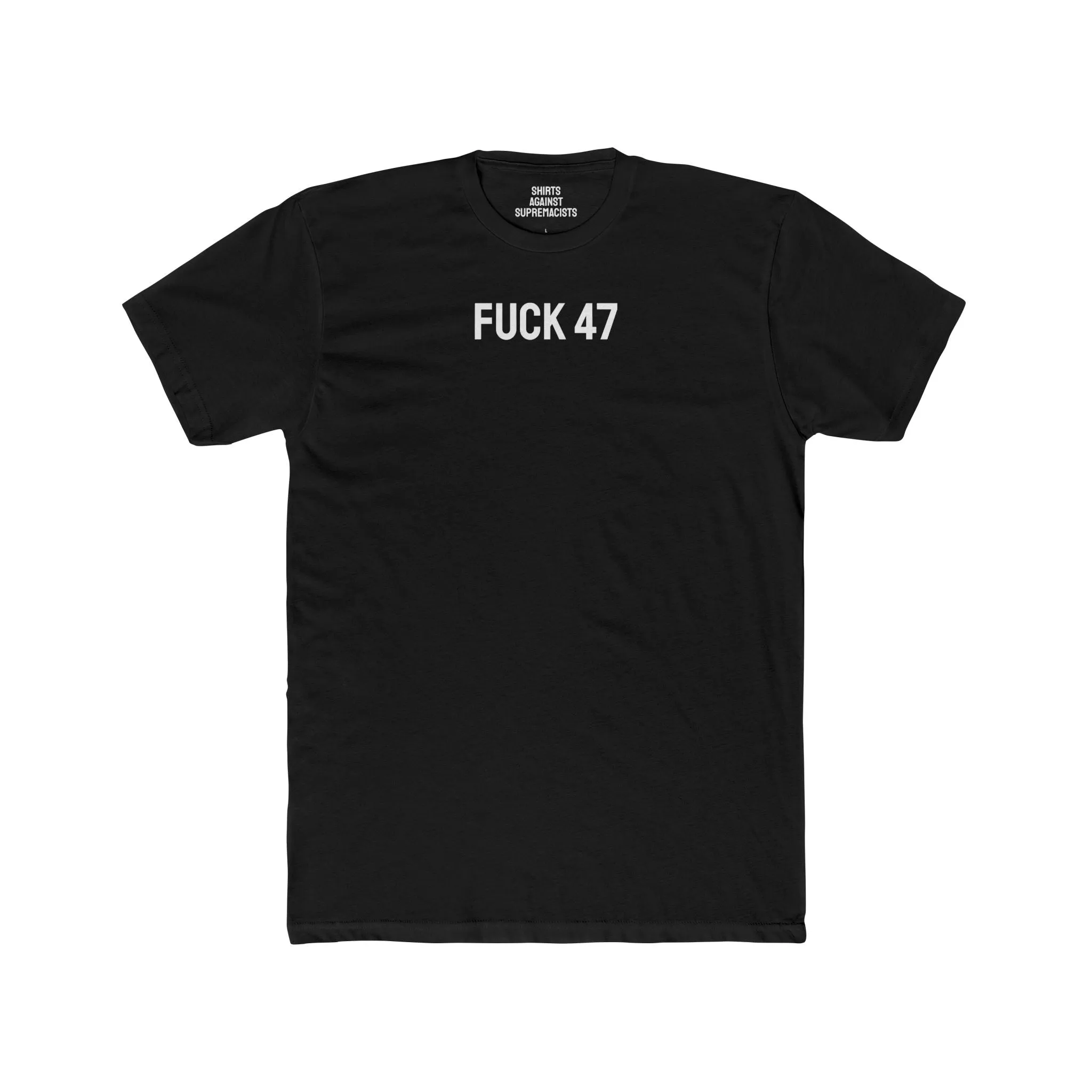 Fuck 47 - Unisex Cotton Crew Tee
