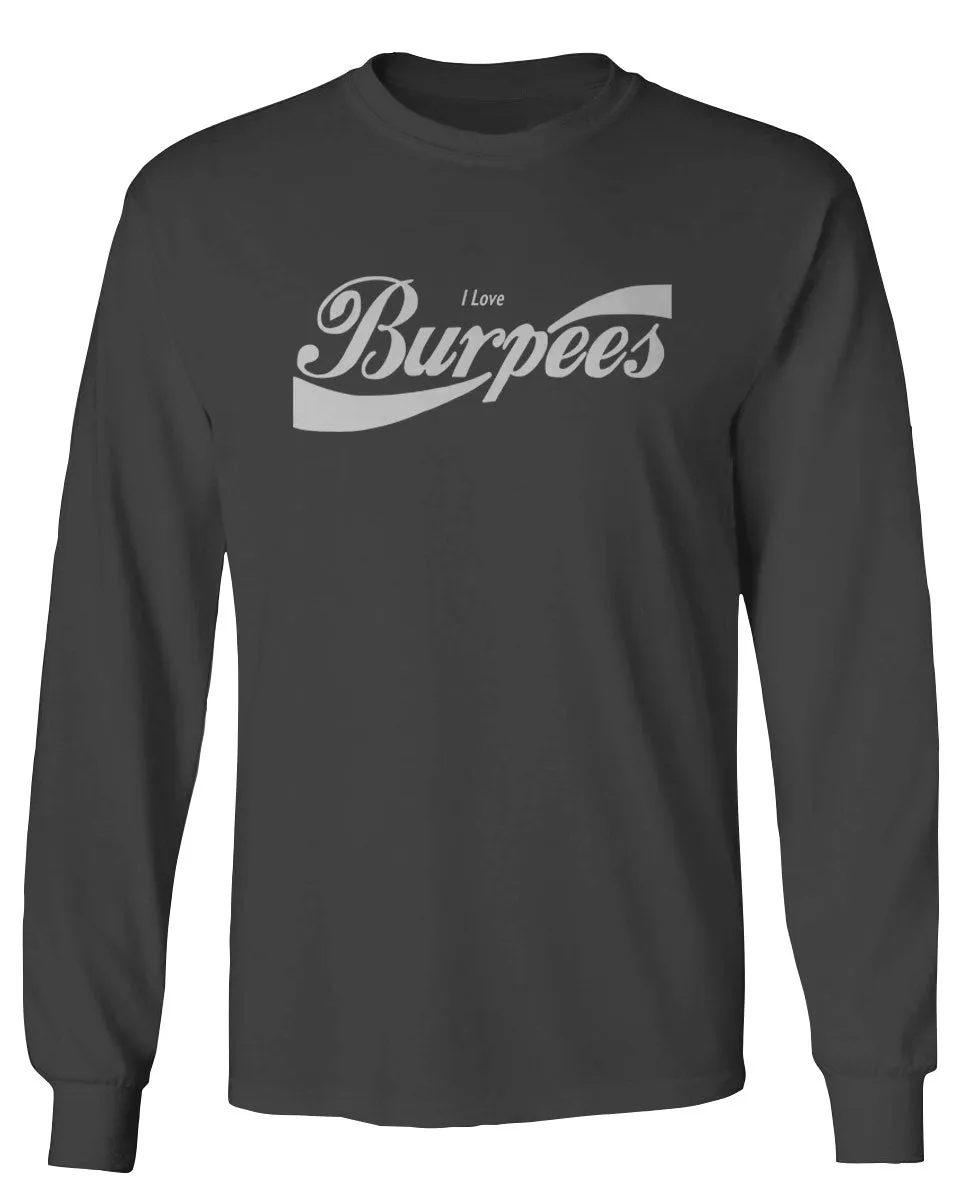 Funny Workout Graphic I Love Burpees Gym Lift mens Long sleeve t shirt