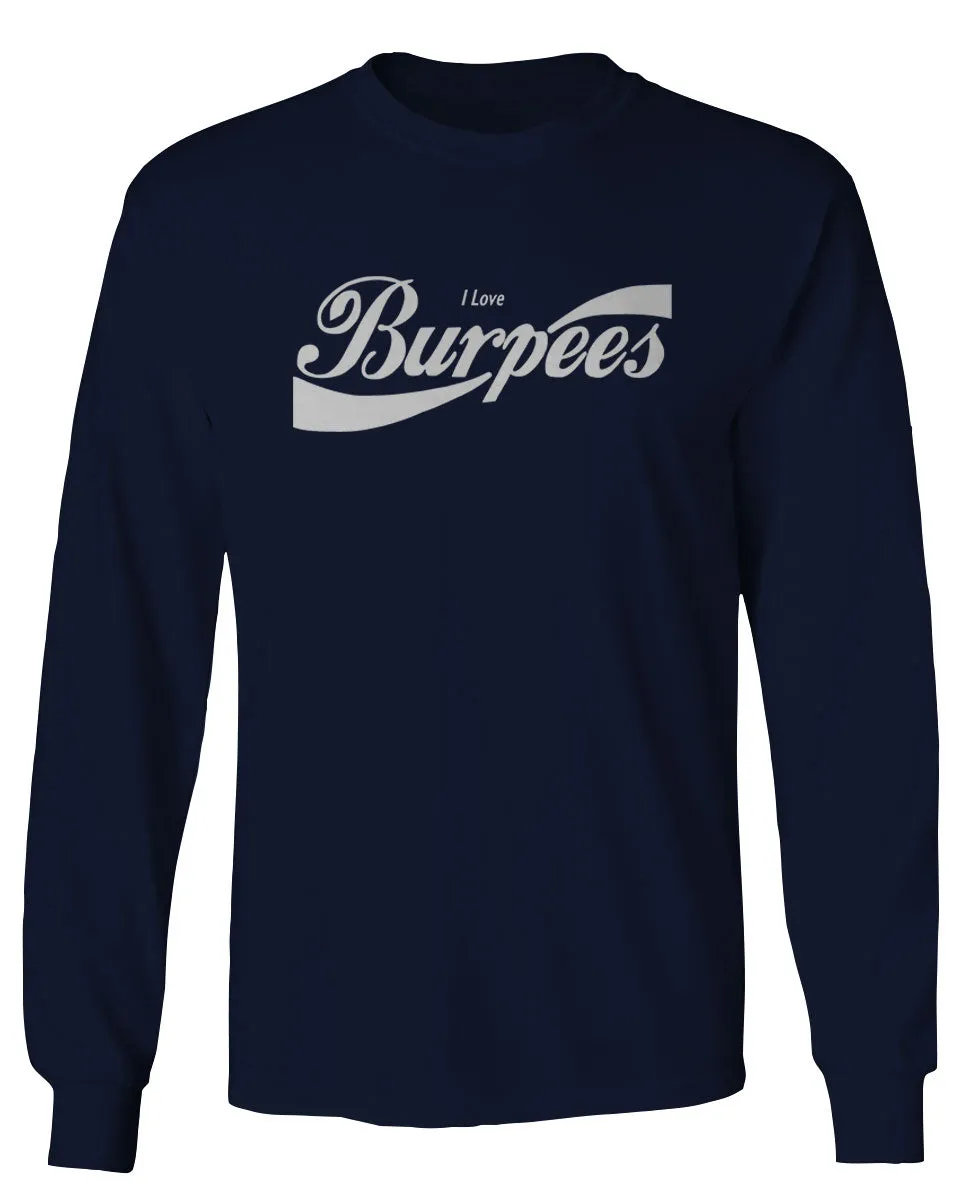 Funny Workout Graphic I Love Burpees Gym Lift mens Long sleeve t shirt