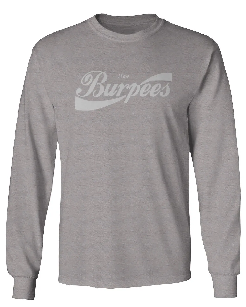 Funny Workout Graphic I Love Burpees Gym Lift mens Long sleeve t shirt