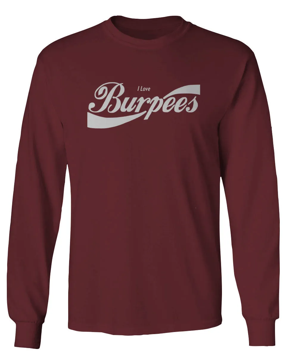 Funny Workout Graphic I Love Burpees Gym Lift mens Long sleeve t shirt