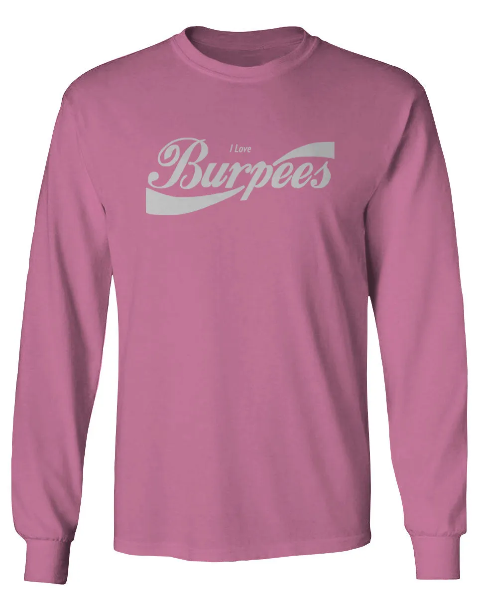 Funny Workout Graphic I Love Burpees Gym Lift mens Long sleeve t shirt