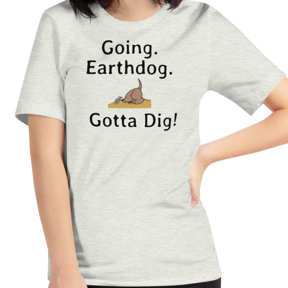 Going. Earthdog. Gotta Dig!