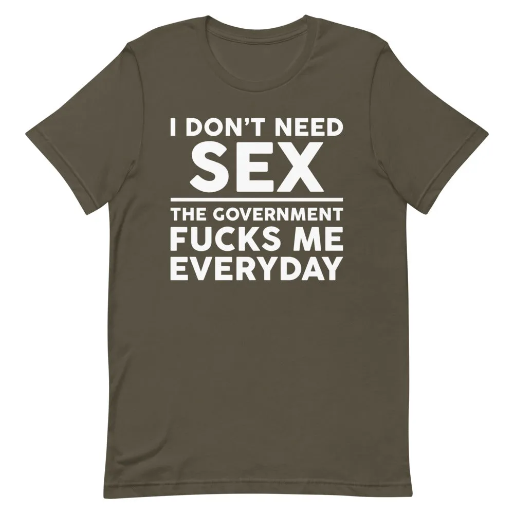 Government F**ks Me Everyday!  Short-Sleeve Unisex T-Shirt