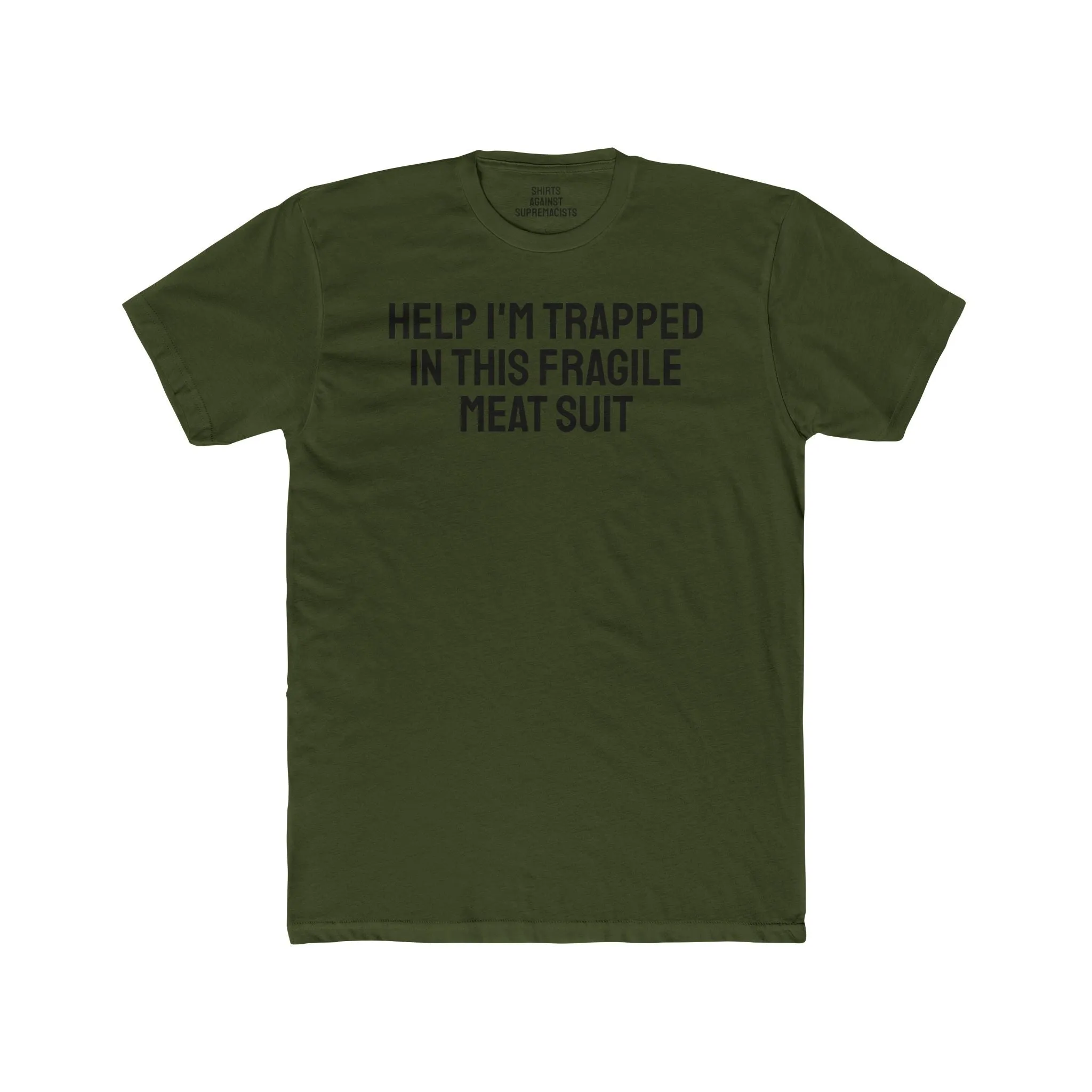 Help I'm Trapped In This Fragile Meat Suit - Unisex Cotton Crew Tee